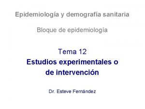 Epidemiologa y demografa sanitaria Bloque de epidemiologa Tema