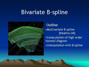 Bivariate Bspline Outline Multivariate Bspline Neamtu 04 Computation