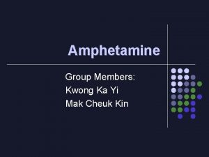 Amphetamine Group Members Kwong Ka Yi Mak Cheuk