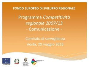 FONDO EUROPEO DI SVILUPPO REGIONALE Programma Competitivit regionale