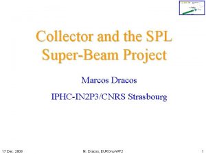 Collector and the SPL SuperBeam Project Marcos Dracos