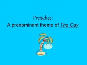 The cay theme