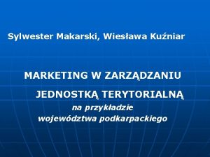 Sylwester Makarski Wiesawa Kuniar MARKETING W ZARZDZANIU JEDNOSTK