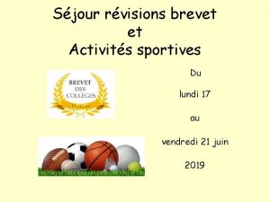 Sjour rvisions brevet et Activits sportives Du lundi