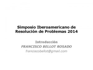 Simposio Iberoamericano de Resolucin de Problemas 2014 Introduccin