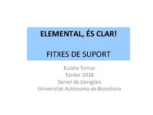 ELEMENTAL S CLAR FITXES DE SUPORT Eullia Torras
