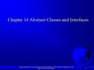 Chapter 14 Abstract Classes and Interfaces Liang Introduction