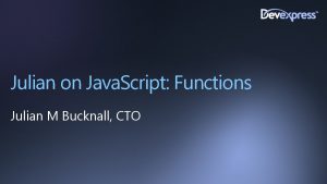 Julian on Java Script Functions Julian M Bucknall