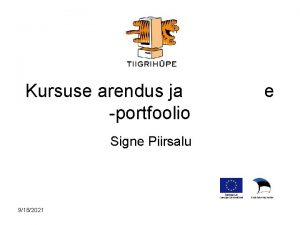 Kursuse arendus ja portfoolio Signe Piirsalu 9182021 e