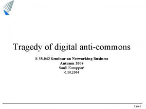 Tragedy of digital anticommons S38 042 Seminar on