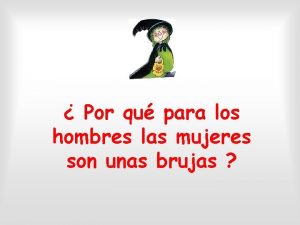 Por qu para los hombres las mujeres son