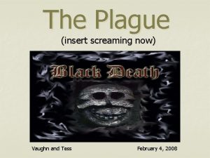 The Plague insert screaming now Vaughn and Tess