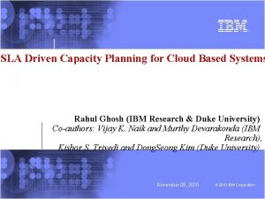 SLA Driven Capacity Planning for Cloud Based Systems