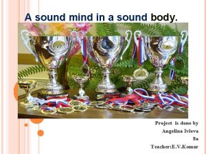 A sound mind in a sound body Project