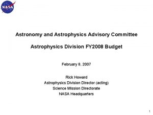 Astronomy and Astrophysics Advisory Committee Astrophysics Division FY