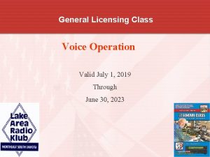 General Licensing Class Voice Operation Valid July 1