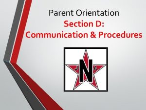 Parent Orientation Section D Communication Procedures Bertha Alvarez