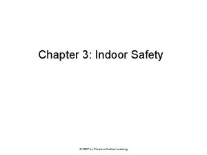 Chapter 3 Indoor Safety 2007 by Thomson Delmar