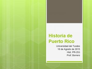 Historia de Puerto Rico Universidad del Turabo 18