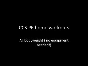 CCS PE home workouts All bodyweight no equipment