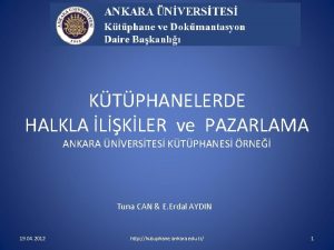 KTPHANELERDE HALKLA LKLER ve PAZARLAMA ANKARA NVERSTES KTPHANES