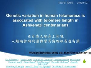 20091127 Genetic variation in human telomerase is associated