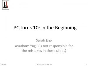 LPC turns 10 In the Beginning Sarah Eno