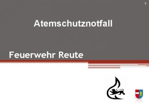 1 Atemschutznotfall Feuerwehr Reute 2 BelastungenGefahren krperlich I