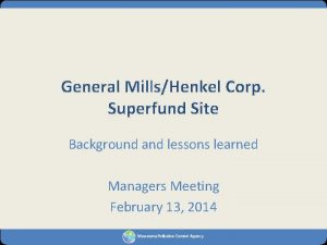 General MillsHenkel Corp Superfund Site Background and lessons