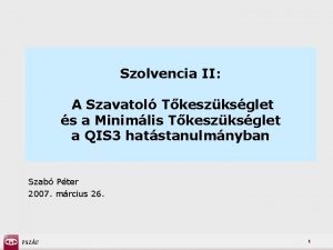 Szolvencia II A Szavatol Tkeszksglet s a Minimlis