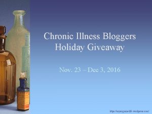 Chronic Illness Bloggers Holiday Giveaway Nov 23 Dec