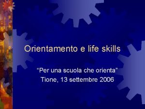 Orientamento e life skills Per una scuola che