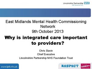 East Midlands Mental Health Commissioning Network 9 th