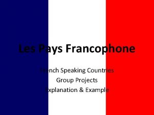 Les Pays Francophone French Speaking Countries Group Projects