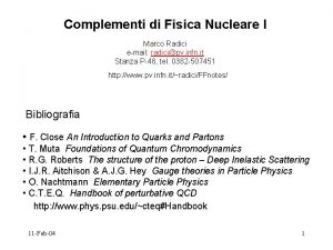 Complementi di Fisica Nucleare I Marco Radici email
