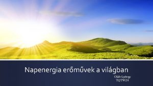 Napenergia ermvek a vilgban Olh Gyrgy TQTWZ 4