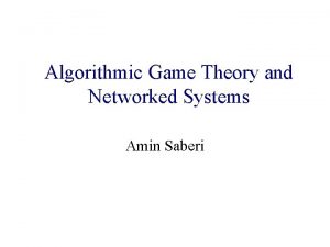 Algorithmic and Algorithmic Game Theory Systems and Networked