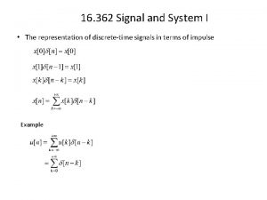 16 362 Signal and System I The representation