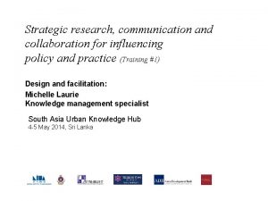 Strategic research communication and collaboration for influencing policy