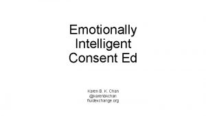 Emotionally Intelligent Consent Ed Karen B K Chan