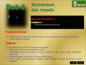 Bab 5 Momentum dan Impuls Standar Kompetensi Menganalisis