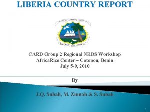 LIBERIA COUNTRY REPORT CARD Group 2 Regional NRDS