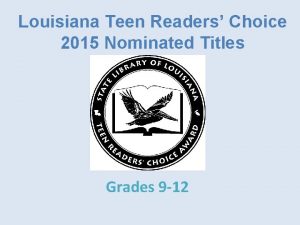 Louisiana Teen Readers Choice 2015 Nominated Titles Grades