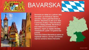 BAVARSKA Bavarska se nalazi se u junom delu