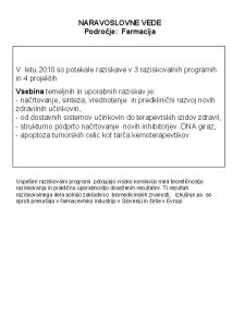 NARAVOSLOVNE VEDE Podroje Farmacija V letu 2010 so