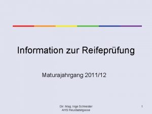 Information zur Reifeprfung Maturajahrgang 201112 Dir Mag Inge