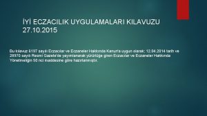 Y ECZACILIK UYGULAMALARI KILAVUZU 27 10 2015 Bu