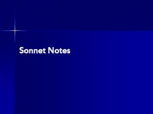 Sonnet Notes sonnet n What is a sonnet
