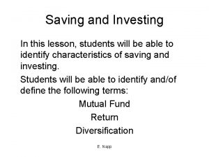 Saving and Investing In this lesson students will