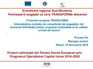 Eveniment regional Sud Muntenia Formeazi angajaii ca si